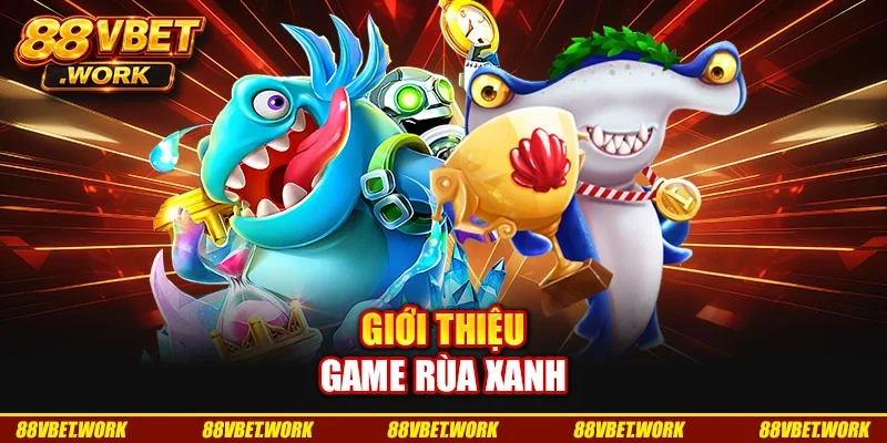 Giới thiệu game rùa xanh