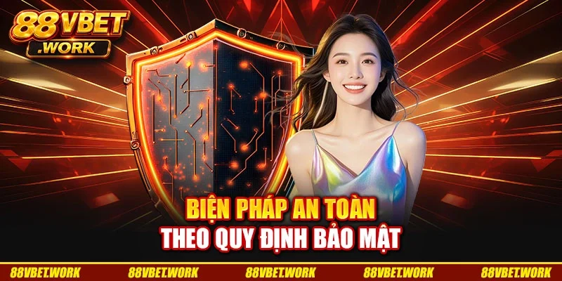 Biện pháp an toàn theo quy định bảo mật