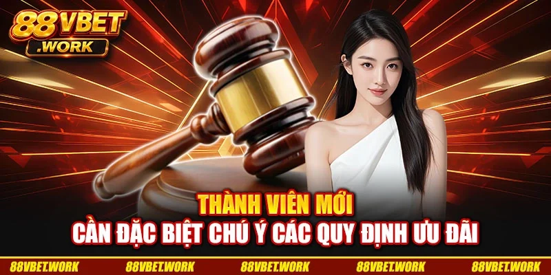 Thành viên mới cần đặc biệt chú ý các quy định ưu đãi