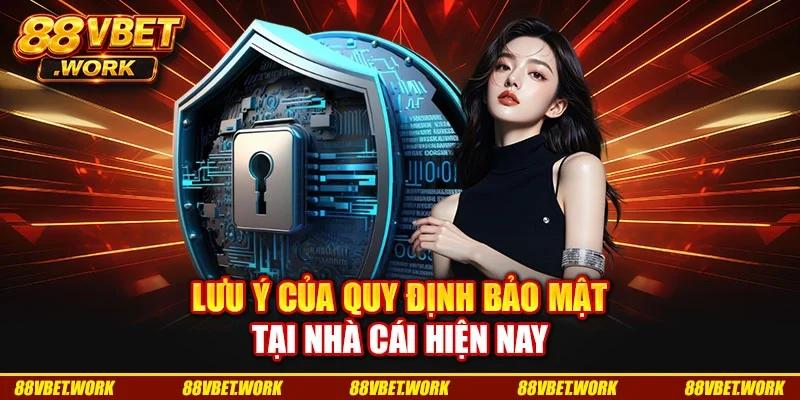Lưu ý của quy định bảo mật tại nhà cái hiện nay