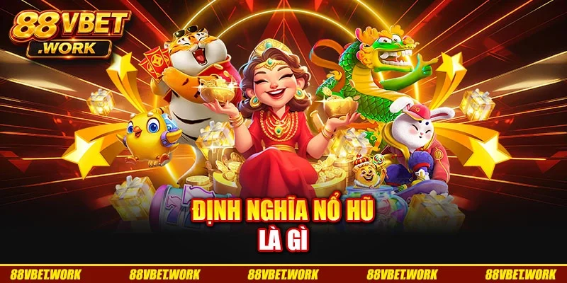 Định nghĩa nổ hũ là gì
