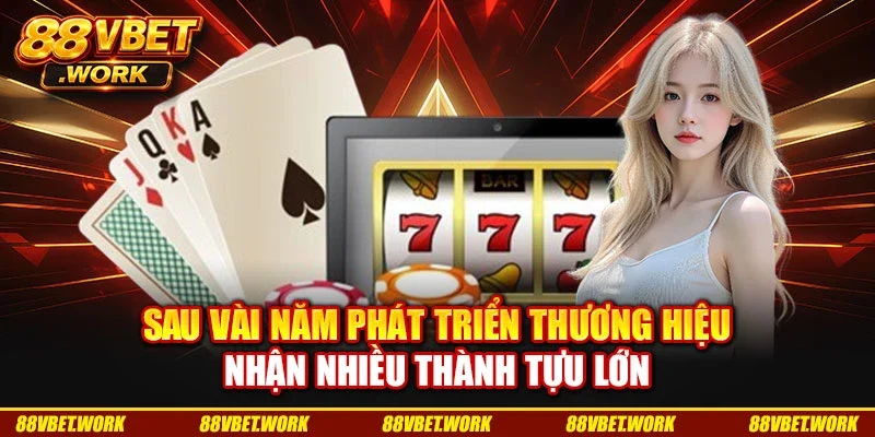 Sau vài năm phát triển thương hiệu nhận nhiều thành tựu lớn