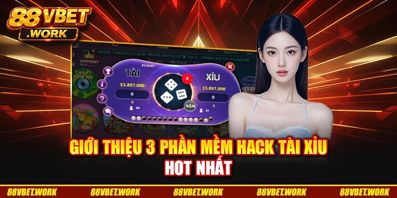 Giới thiệu 3 phần mềm hack tài xỉu hot nhất