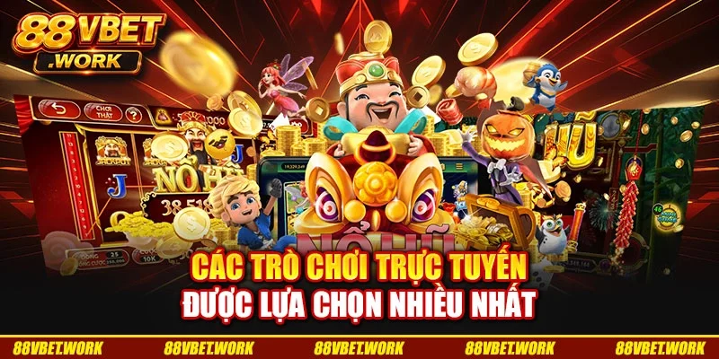 Các trò chơi trực tuyến được lựa chọn nhiều nhất